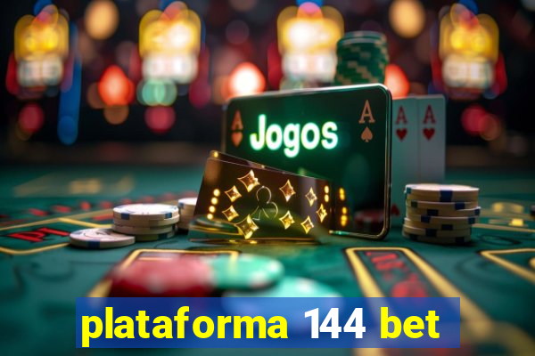 plataforma 144 bet